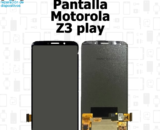 Z3 Play Motorola Reparación Pantalla